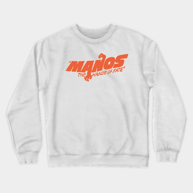 Manos: The Hands of Fate Crewneck Sweatshirt by DankSpaghetti